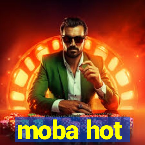 moba hot